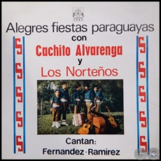 ALEGRES FIESTAS PARAGUAYAS CON CACHITO ALVARENGA Y LOS NORTEÑOS - Cantan FERNÁNDEZ RAMÍREZ